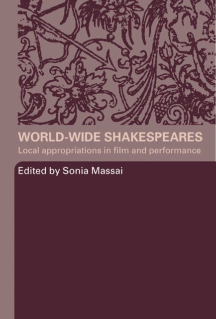 Sonia Massai - World-Wide Shakespeares, E-bok