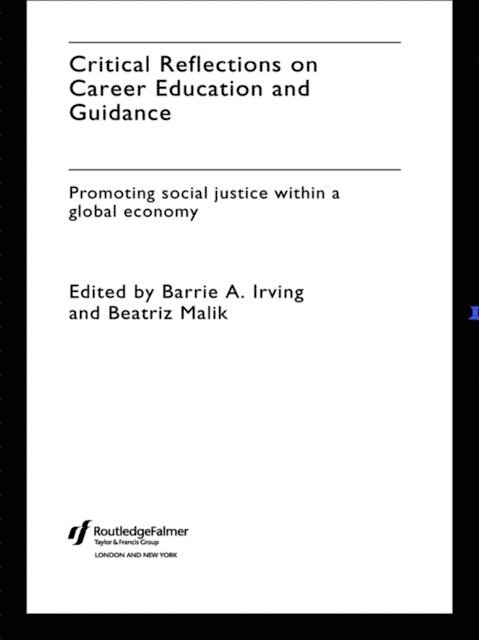 Beatriz Malik, Barrie A. Irving - Critical Reflections on Career Education and Guidance, E-bok