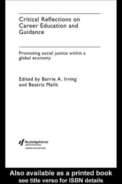 Beatriz Malik, Barrie A. Irving - Critical Reflections on Career Education and Guidance, E-bok