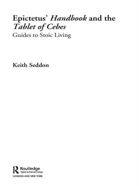 Keith Seddon - Epictetus' Handbook and the Tablet of Cebes, E-bok