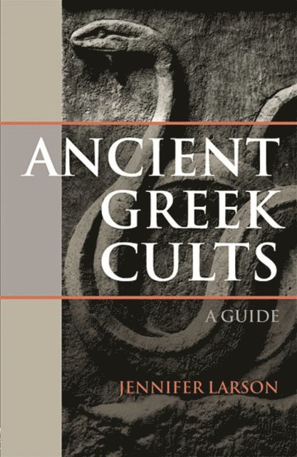 Jennifer Larson - Ancient Greek Cults, E-bok