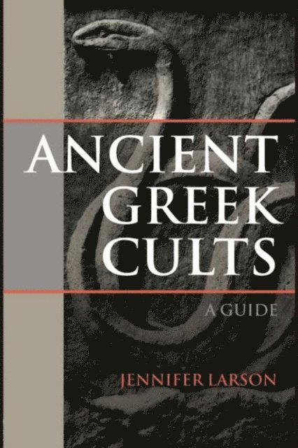 Jennifer Larson - Ancient Greek Cults, E-bok