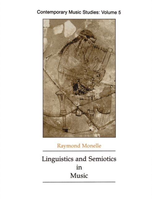 Raymond Monelle - Linguistics and Semiotics in Music, E-bok