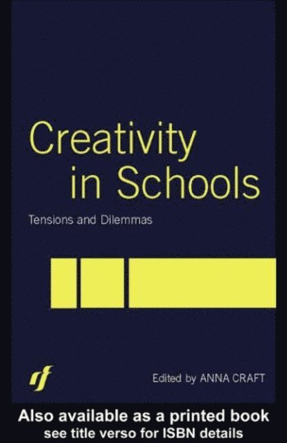 Anna Craft - Creativity in Schools, E-bok