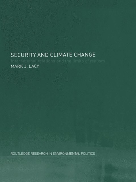 Mark Lacy - Security and Climate Change, E-bok