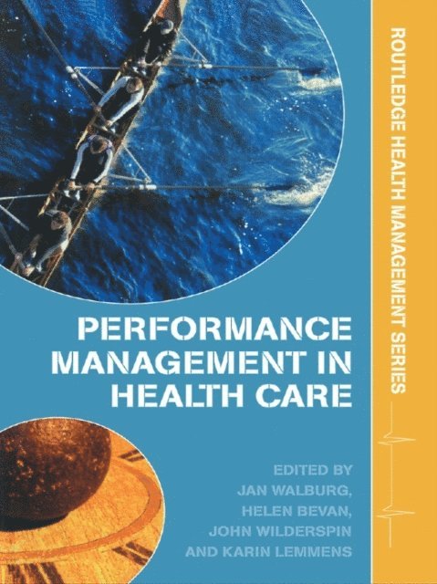 Karin Lemmens, John Wilderspin, Helen Bevan, Jan Walburg - Performance Management in Healthcare, E-bok