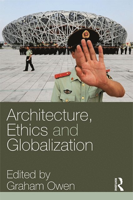 Graham Owen - Architecture, Ethics and Globalization, E-bok