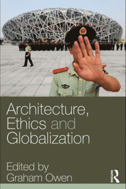 Graham Owen - Architecture, Ethics and Globalization, E-bok