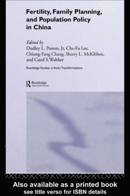 Carol S. Walther, Dudley L. Poston, Sherry L. McKibben, Che-Fu Lee, Chiung-Fang Chang - Fertility, Family Planning and Population Policy in China, E-bok