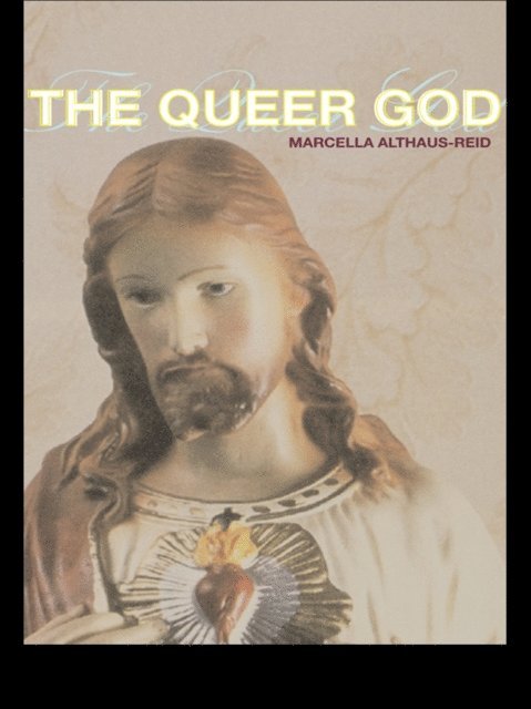 Marcella Althaus-Reid - Queer God, E-bok