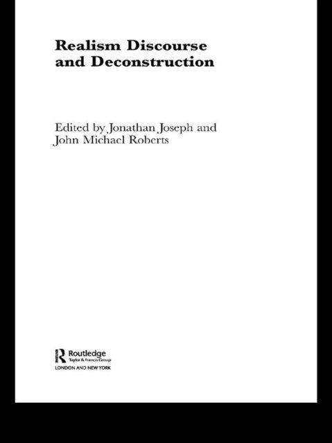 John Michael Roberts, Jonathan Joseph - Realism Discourse and Deconstruction, E-bok