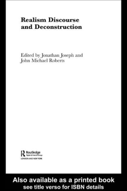 John Michael Roberts, Jonathan Joseph - Realism Discourse and Deconstruction, E-bok