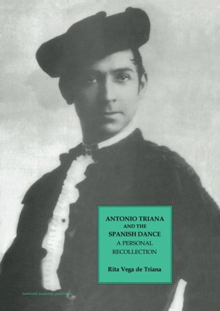 Rita Vega de Triana - Antonio Triana and the Spanish Dance, E-bok