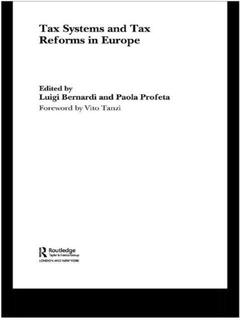 Paola Profeta, Luigi Bernardi - Tax Systems and Tax Reforms in Europe, E-bok