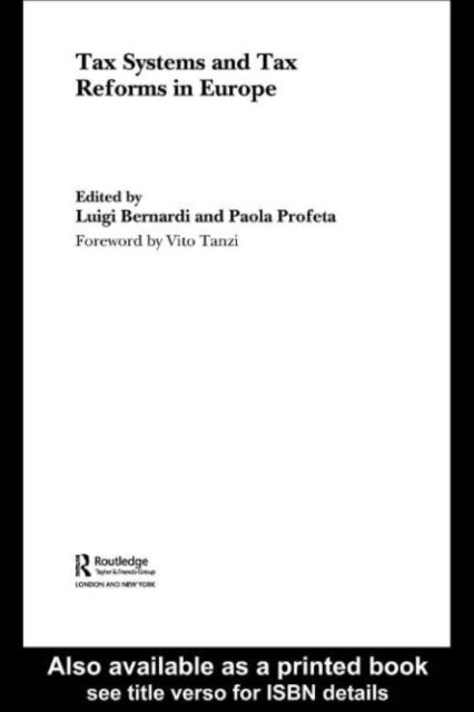 Paola Profeta, Luigi Bernardi - Tax Systems and Tax Reforms in Europe, E-bok