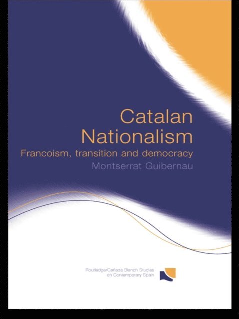 Montserrat Guibernau - Catalan Nationalism, E-bok