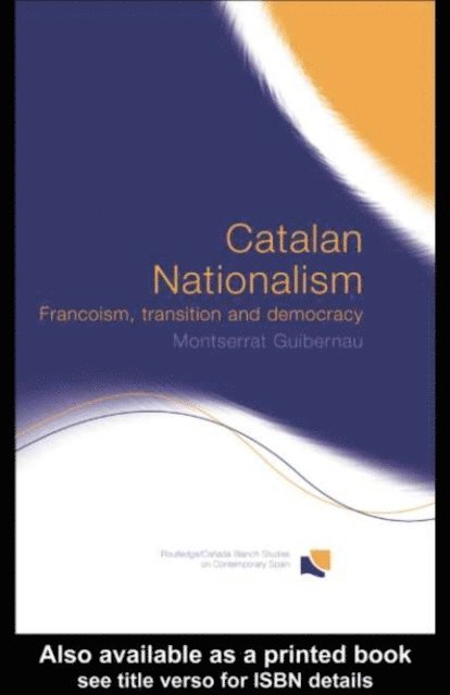 Montserrat Guibernau - Catalan Nationalism, E-bok
