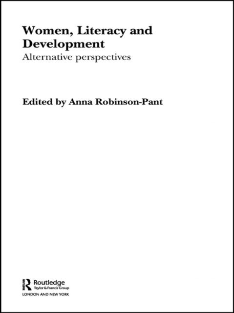 Anna Robinson-Pant - Women, Literacy and Development, E-bok