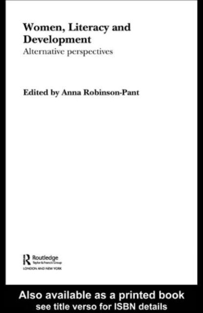 Anna Robinson-Pant - Women, Literacy and Development, E-bok
