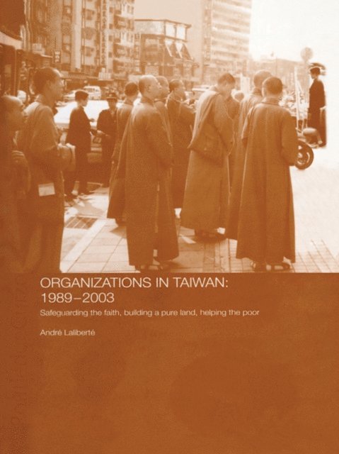 Andre Laliberte - Politics of Buddhist Organizations in Taiwan, 1989-2003, E-bok