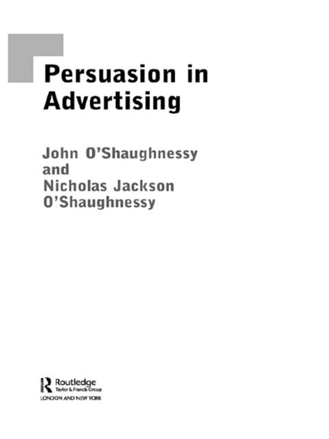 Nicholas O'Shaughnessy, John O'Shaugnessy - Persuasion in Advertising, E-bok