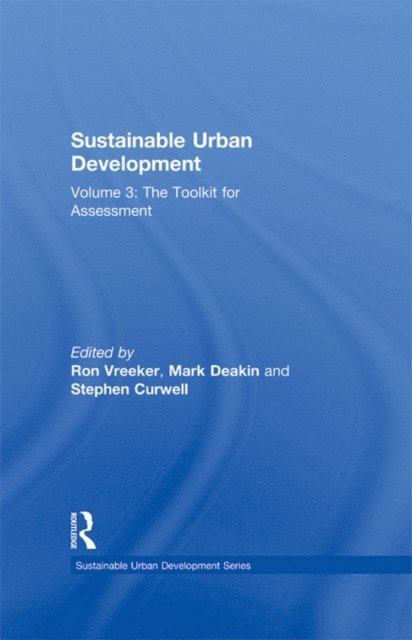 Stephen Curwell, Mark Deakin, Ron Vreeker - Sustainable Urban Development Volume 3, E-bok
