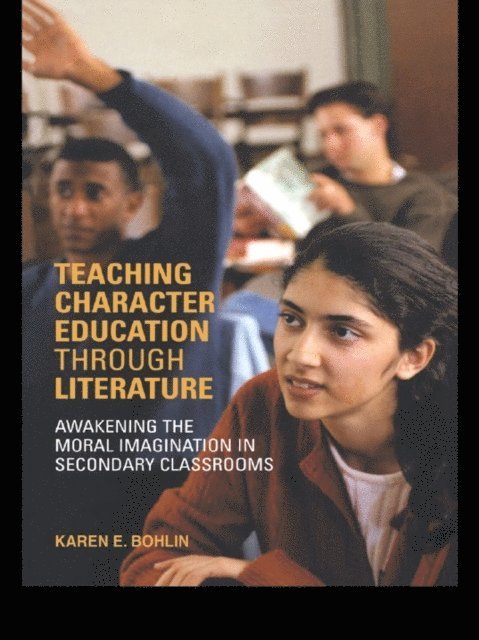Karen Bohlin - Teaching Character Education through Literature, E-bok