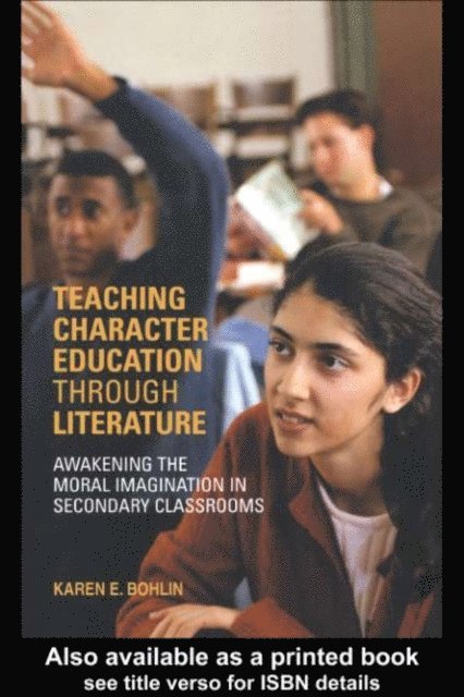 Karen Bohlin - Teaching Character Education through Literature, E-bok