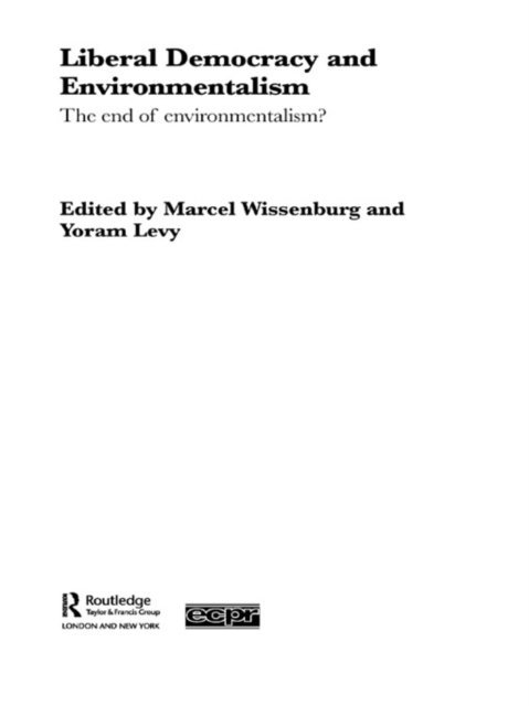 Marcel Wissenburg, Yoram Levy - Liberal Democracy and Environmentalism, E-bok