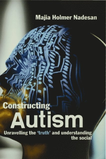 Majia Holmer Nadesan - Constructing Autism, E-bok. Tillgänglighet: Lägg i varukorg