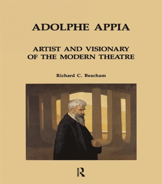 Richard C. Beacham - Adolphe Appia: Artist and Visionary of the Modern Theatre, E-bok