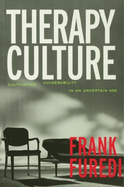 Frank Furedi - Therapy Culture:Cultivating Vu, E-bok