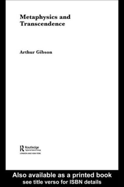 Arthur Gibson - Metaphysics and Transcendence, E-bok
