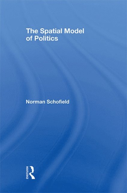 Norman Schofield - Spatial Model of Politics, E-bok