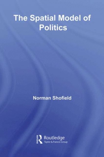 Norman Schofield - Spatial Model of Politics, E-bok