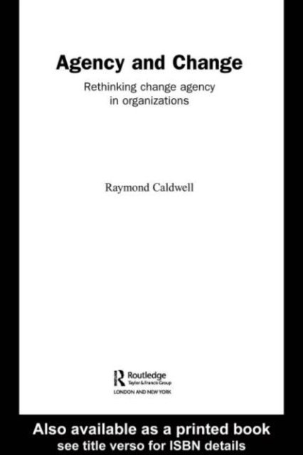 Raymond Caldwell - Agency and Change, E-bok