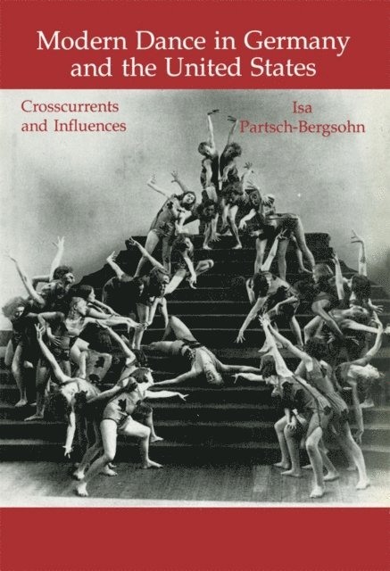 Isa Partsch-Bergsohn - Modern Dance in Germany and the United States, E-bok