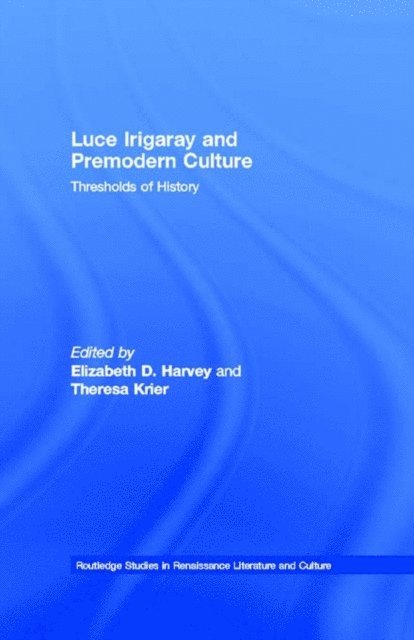 Theresa Krier, Elizabeth D. Harvey - Luce Irigaray and Premodern Culture, E-bok