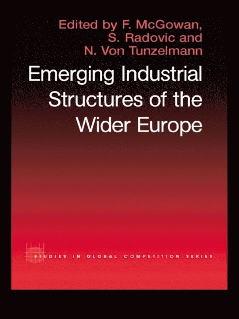 Nick Von Tunzelman, S. Radosevic, F. McGowan - Emerging Industrial Structure of the Wider Europe, E-bok