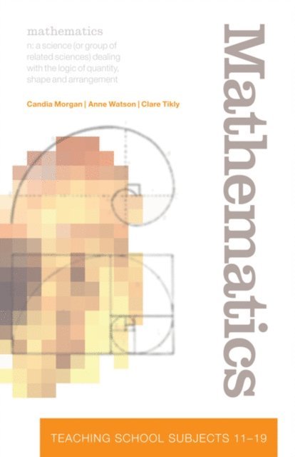 Anne Watson, Clare Tikly, Candia Morgan - Mathematics, E-bok