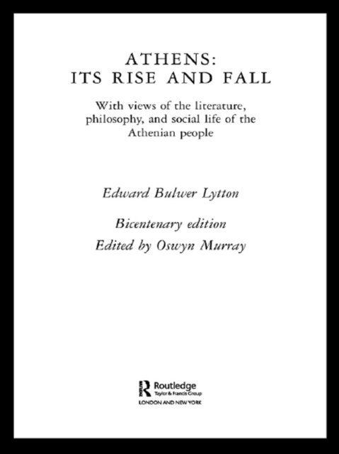 Edward Bulwer Lytton, Oswyn Murray - Athens: Its Rise and Fall, E-bok