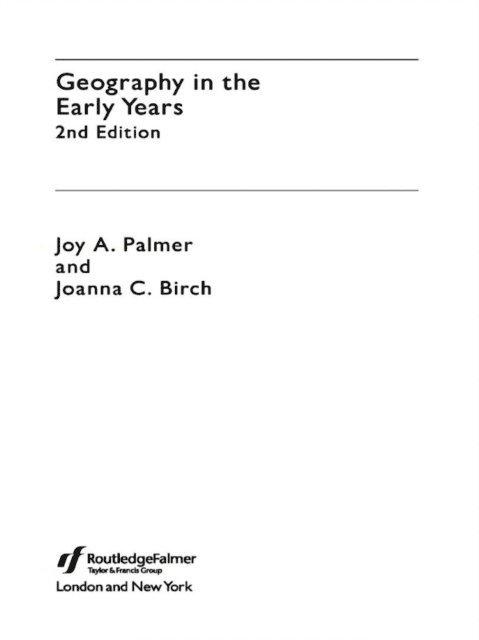 Joy Palmer, Joanna Birch - Geography in the Early Years, E-bok