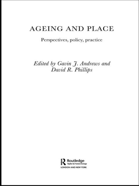 David R. Phillips, Gavin J. Andrews - Ageing and Place, E-bok