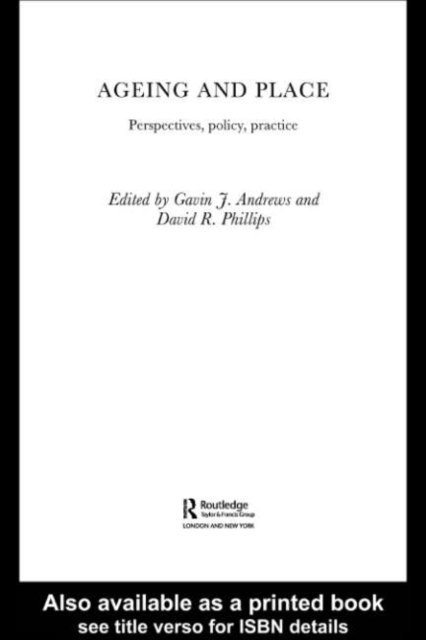 David R. Phillips, Gavin J. Andrews - Ageing and Place, E-bok
