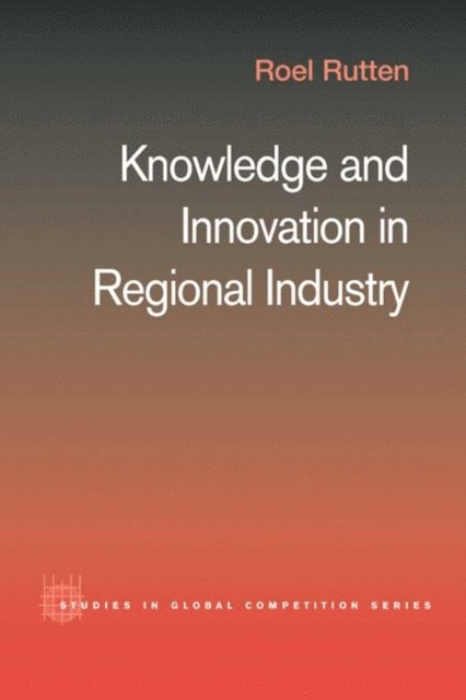 Roel Rutten - Knowledge and Innovation in Regional Industry, E-bok