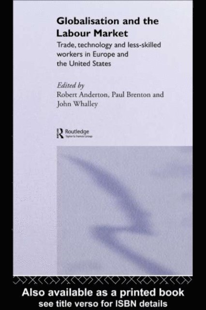 John Whalley, Paul Brenton, Robert Anderton - Globalisation and the Labour Market, E-bok