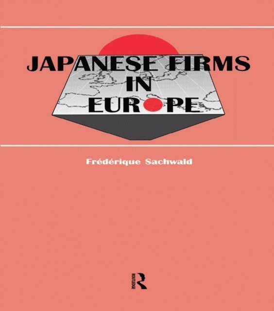 Frederique Sachwald - Japanese Firms in Europe, E-bok