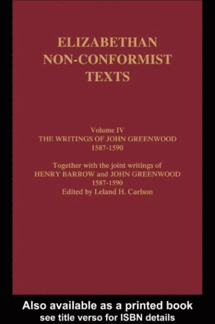 John Greenwood - Writings of John Greenwood 1587-1590, together with the joint writings of Henry Barrow and John Greenwood 1587-1590, E-bok