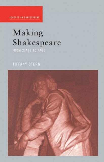 Tiffany Stern - Making Shakespeare, E-bok