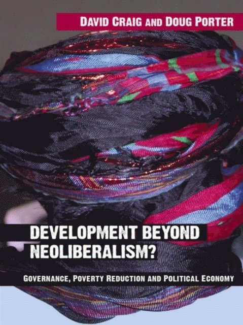 Doug Porter, David Alan Craig - Development Beyond Neoliberalism?, E-bok